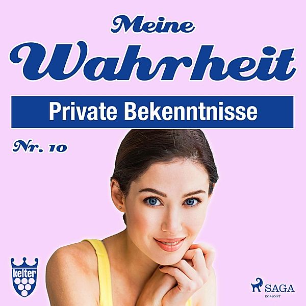 Meine Wahrheit - 10 - Meine Wahrheit, Private Bekenntnisse 10, Kelter Media Redaktion