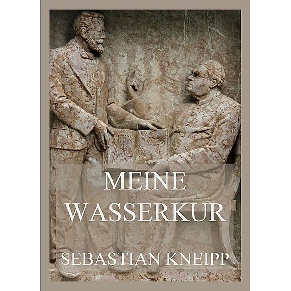 Meine Wasserkur, Sebastian Kneipp