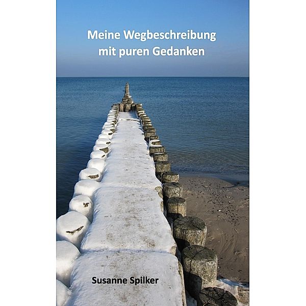 Meine Wegbeschreibung, Susanne Spilker