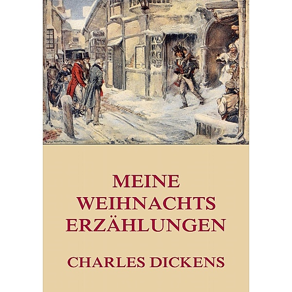 Meine Weihnachtserzählungen, Charles Dickens