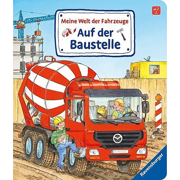 Meine Welt der Fahrzeuge / Meine Welt der Fahrzeuge: Auf der Baustelle; ., Susanne Gernhäuser