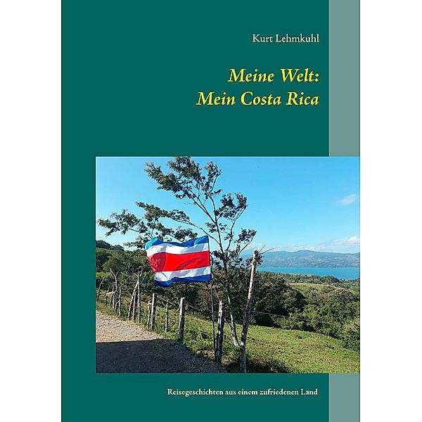 Meine Welt: Mein Costa Rica, Kurt Lehmkuhl