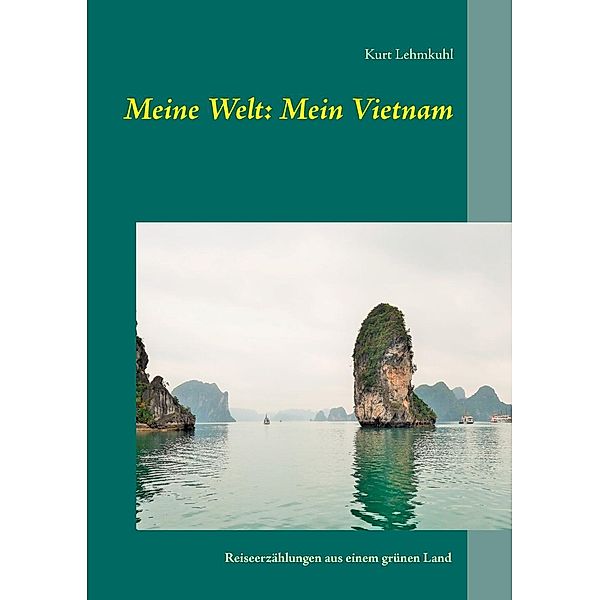 Meine Welt: Mein Vietnam, Kurt Lehmkuhl