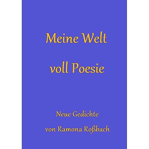 Meine Welt voll Poesie, Ramona Roßbach