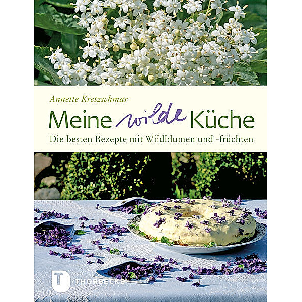 Meine wilde Küche, Annette Kretzschmar