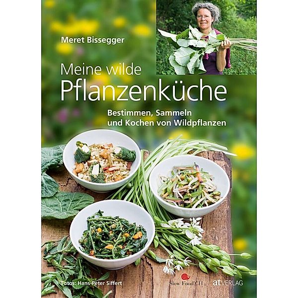 Meine wilde Pflanzenküche, Meret Bissegger