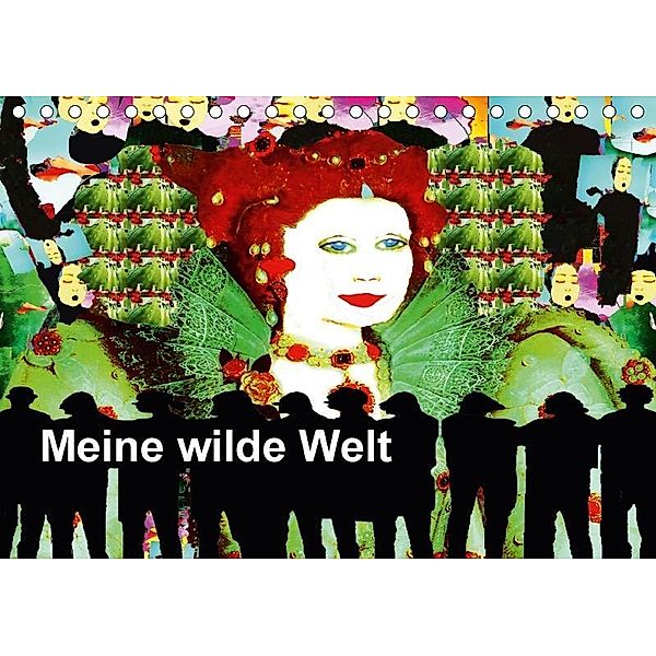 Meine wilde Welt (Tischkalender 2017 DIN A5 quer), Ruth Kumpernatz