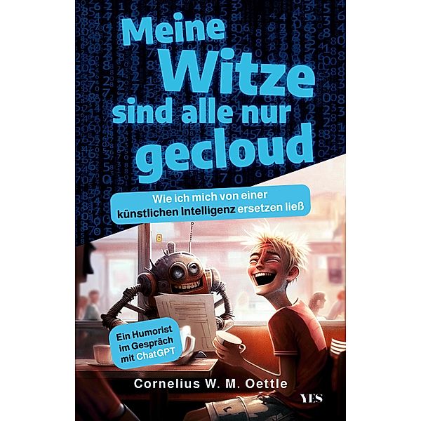 Meine Witze sind alle nur gecloud, Cornelius W. M. Oettle