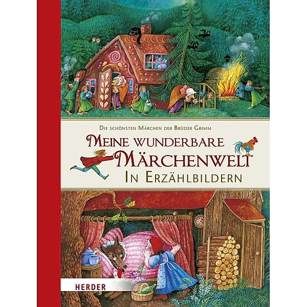 Meine wunderbare Märchenwelt in Erzählbildern, Jacob Grimm, Wilhelm Grimm