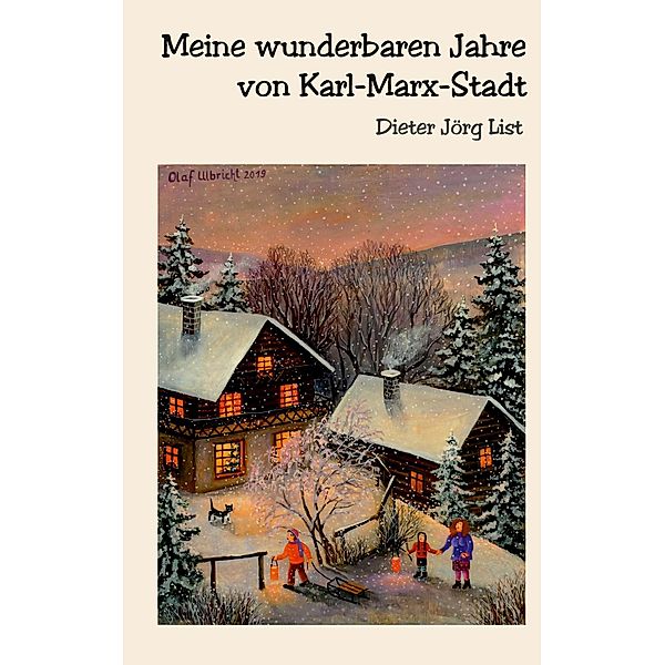 Meine wunderbaren Jahre von Karl-Marx-Stadt, Dieter Joerg List