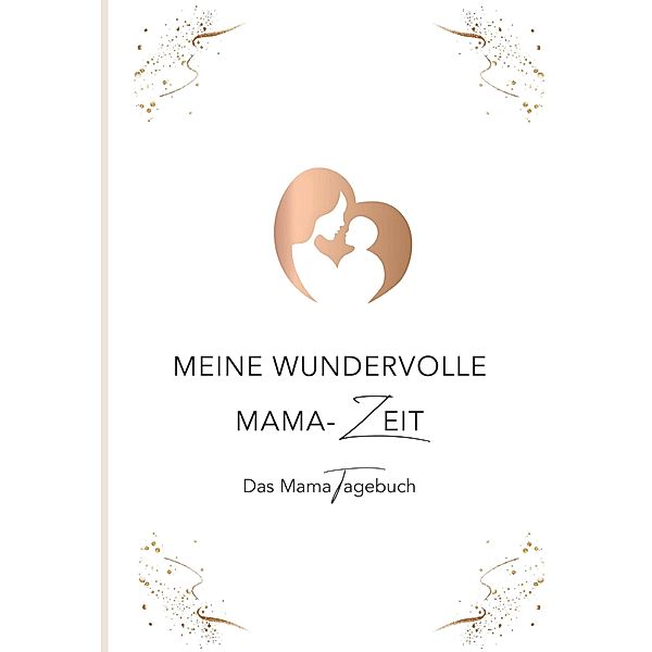 Meine wundervolle Mama-Zeit, Christina Stix-Pußwald