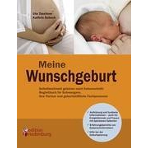 Meine Wunschgeburt - Selbstbestimmt gebären nach Kaiserschnitt: Begleitbuch für Schwangere, ihre Partner und geburtshilf, Ute Taschner, Kathrin Scheck