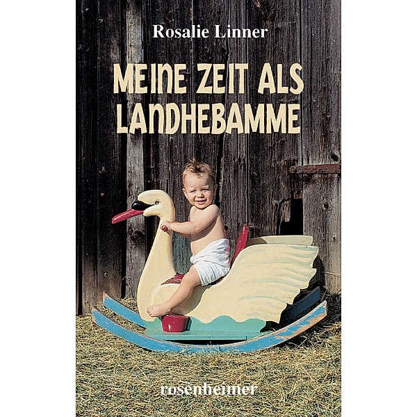 Meine Zeit als Landhebamme, Rosalie Linner