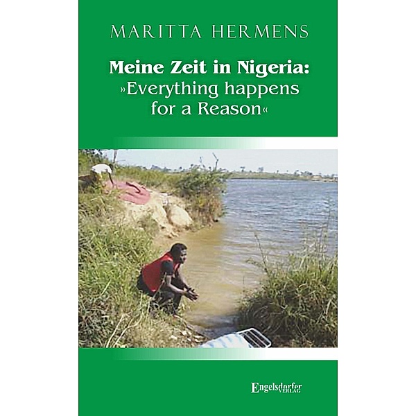 Meine Zeit in Nigeria: »Everything happens for a Reason«, Maritta Hermens