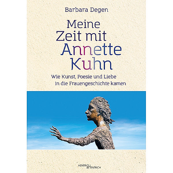 Meine Zeit mit Annette Kuhn, Barbara Degen