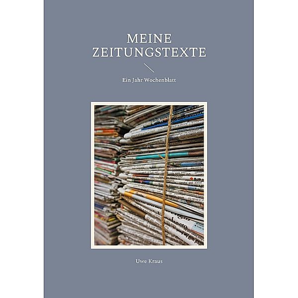 Meine Zeitungstexte, Uwe Kraus