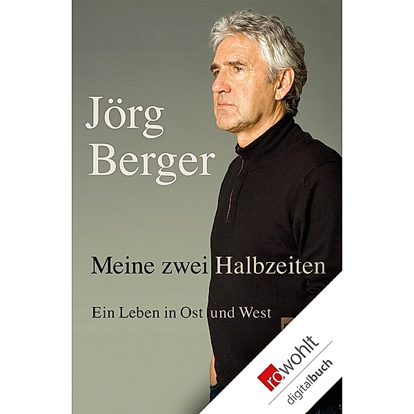 Meine zwei Halbzeiten / rororo Sachbuch, Jörg Berger
