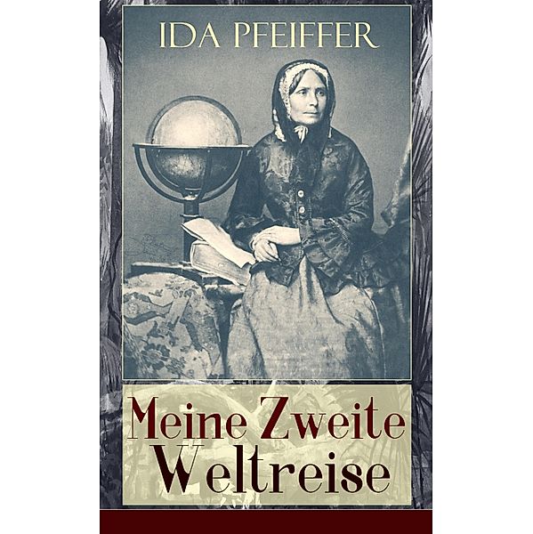 Meine Zweite Weltreise, Ida Pfeiffer