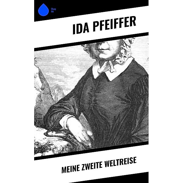 Meine Zweite Weltreise, Ida Pfeiffer