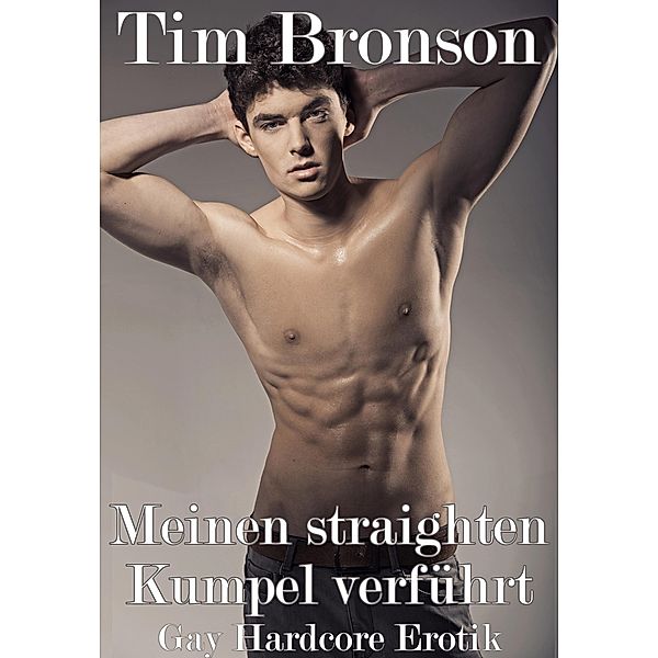 Meinen straighten Kumpel verführt, Tim Bronson