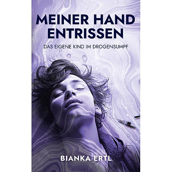 Meiner Hand entrissen, Bianka Ertl