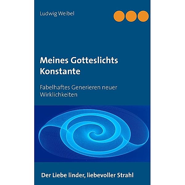 Meines Gotteslichts Konstante, Ludwig Weibel