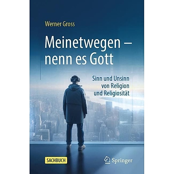 Meinetwegen - nenn es Gott, Werner Gross