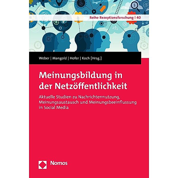 Meinungsbildung in der Netzöffentlichkeit / Reihe Rezeptionsforschung Bd.40