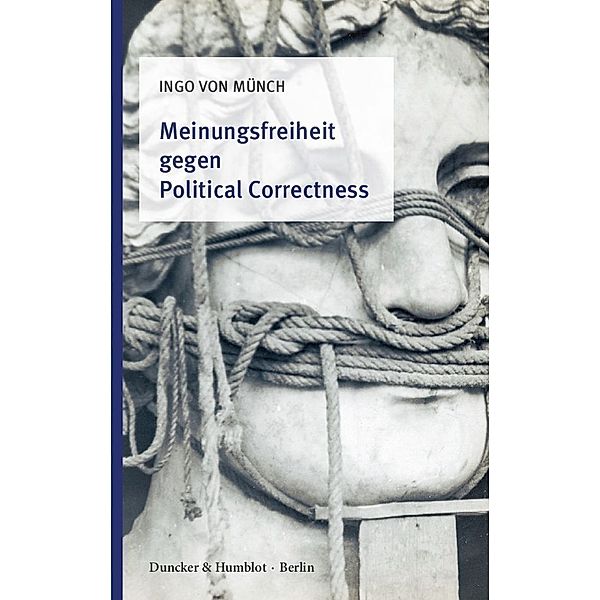 Meinungsfreiheit gegen Political Correctness., Ingo von Münch