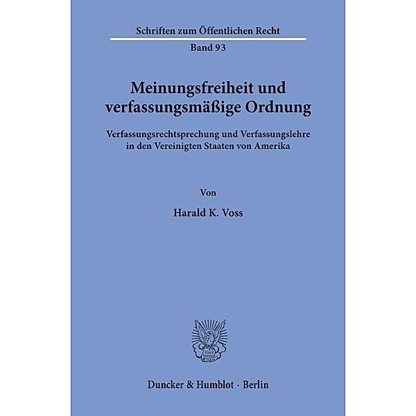 Meinungsfreiheit und verfassungsmäßige Ordnung., Harald K. Voss