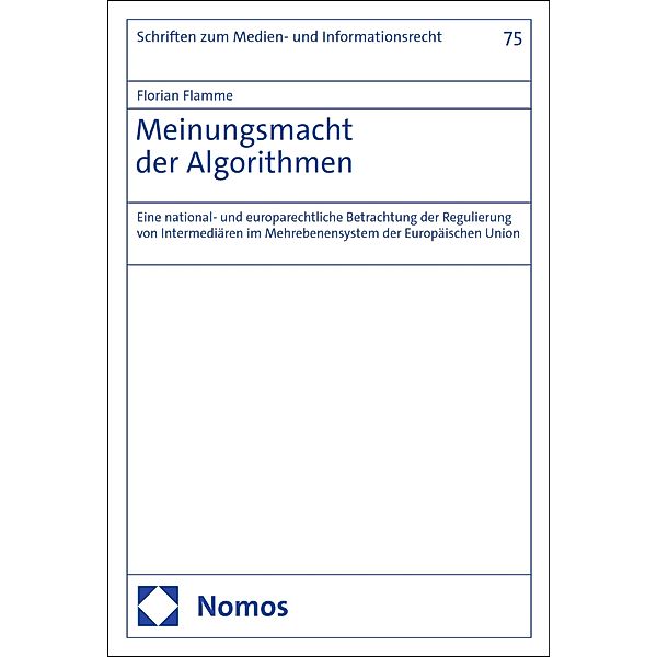 Meinungsmacht der Algorithmen / Schriften zum Medien- und Informationsrecht Bd.75, Florian Flamme