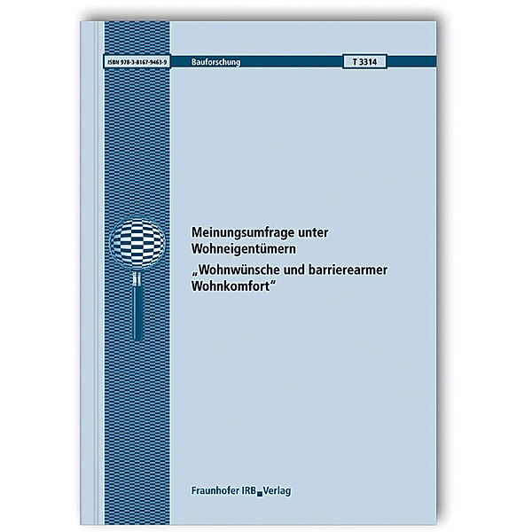 Meinungsumfrage unter Wohneigentümern: Wohnwünsche und barrierearmer Wohnkomfort. Abschlussbericht, Heike Böhmer, Janet Simon, Horst Helmbrecht