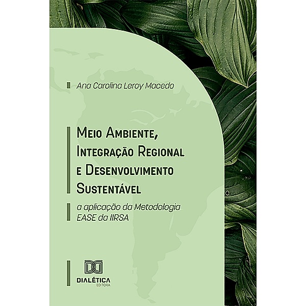 Meio Ambiente, Integração Regional e Desenvolvimento Sustentável, Ana Carolina Leroy Macedo