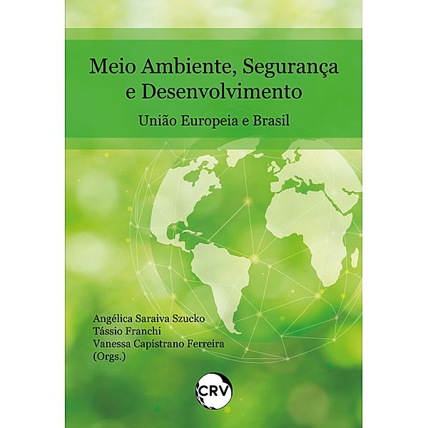 Meio ambiente, segurança e desenvolvimento, Angélica Saraiva Szucko, Tássio Franchi, Vanessa Capistrano Ferreira