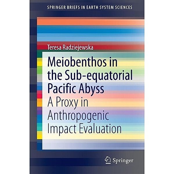 Meiobenthos in the Sub-equatorial Pacific Abyss / SpringerBriefs in Earth System Sciences, Teresa Radziejewska