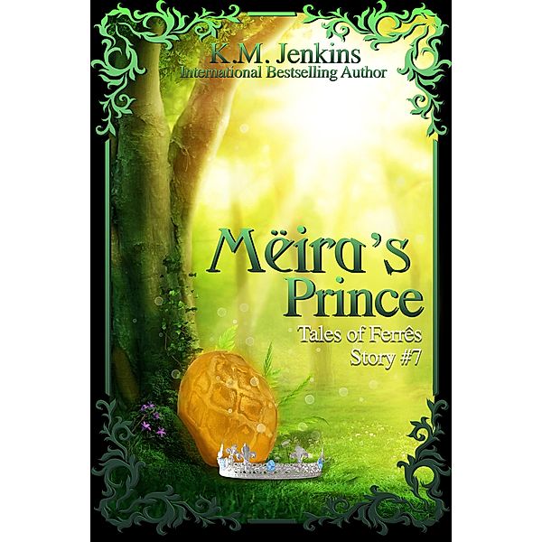 Mëira's Prince (Tales of Ferrês, #7) / Tales of Ferrês, K. M. Jenkins