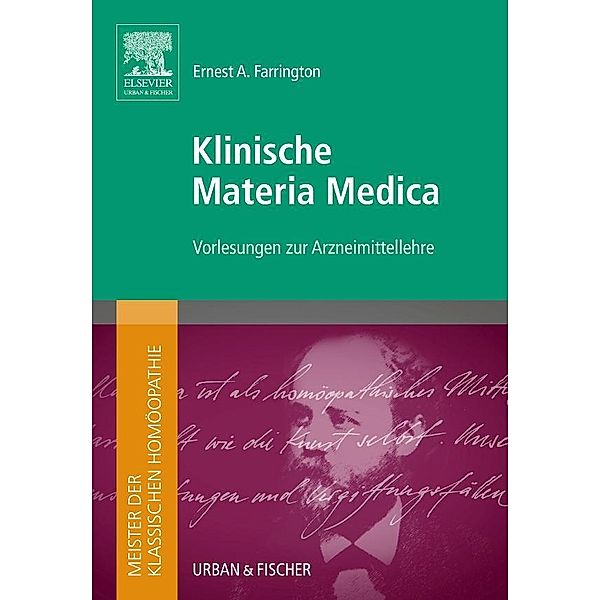 Meister der klassischen Homöopathie. Klinische Materia Medica, Ernest A. Farrington