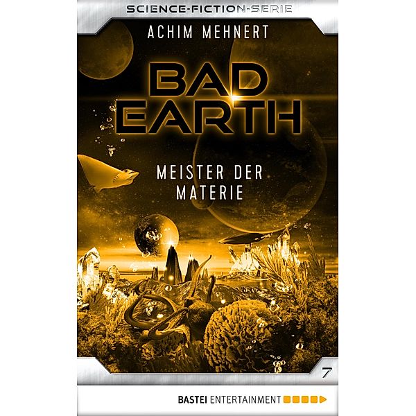 Meister der Materie / Bad Earth Bd.7, Achim Mehnert