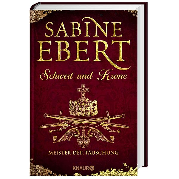 Meister der Täuschung / Schwert und Krone Bd.1, Sabine Ebert