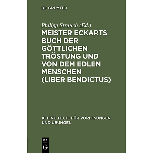 Meister Eckarts Buch der göttlichen Tröstung und von dem edlen Menschen (Liber Bendictus)