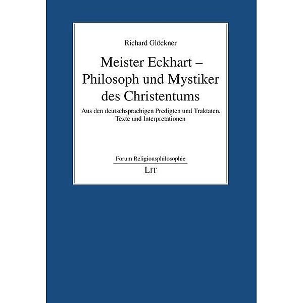 Meister Eckhart - Philosoph und Mystiker des Christentums, Richard Glöckner