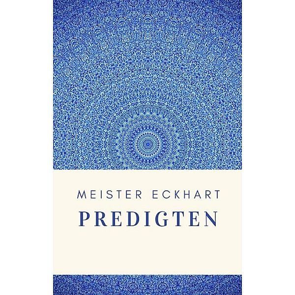 Meister Eckhart - Predigten, Meister Eckhart