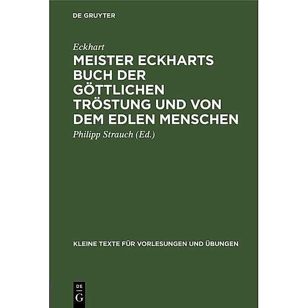 Meister Eckharts Buch der göttlichen Tröstung und von dem edlen Menschen / Kleine Texte für Vorlesungen und Übungen Bd.55, Eckhart