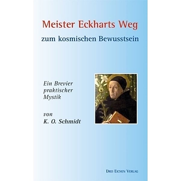 Meister Eckharts Weg zum kosmischen Bewusstsein, Karl O. Schmidt