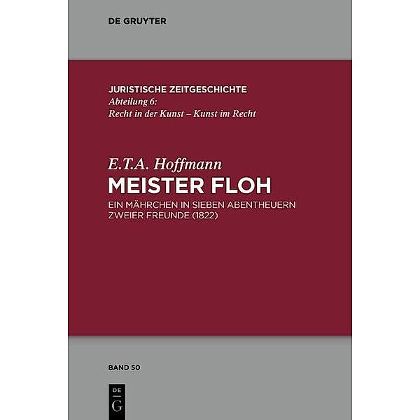 Meister Floh / Juristische Zeitgeschichte / Abteilung 6 Bd.50, E. T. A. Hoffmann, Thomas Vormbaum, Michael Niehaus