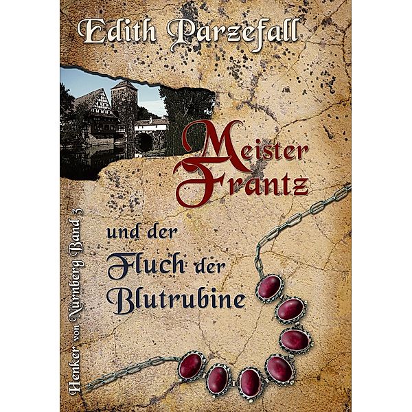 Meister Frantz und der Fluch der Blutrubine, Edith Parzefall