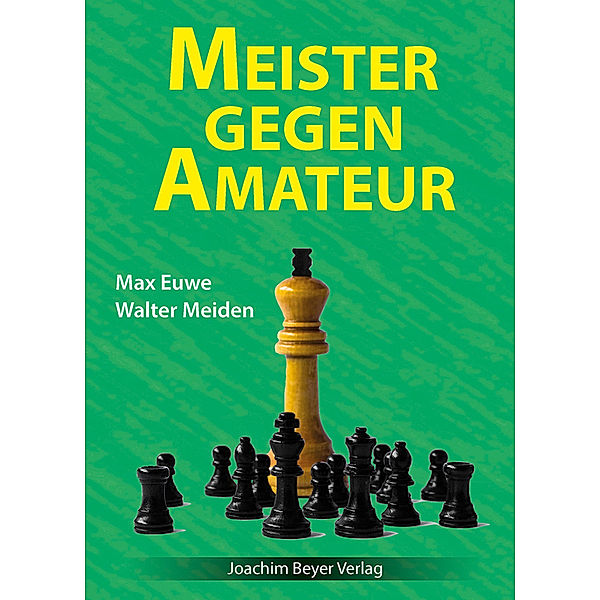 Meister gegen Amateur, Max Euwe