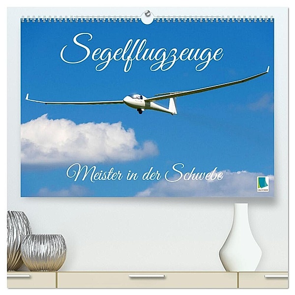 Meister in der Schwebe: Segelflugzeuge (hochwertiger Premium Wandkalender 2024 DIN A2 quer), Kunstdruck in Hochglanz, Calvendo