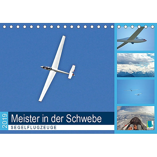 Meister in der Schwebe: Segelflugzeuge (Tischkalender 2019 DIN A5 quer), Calvendo