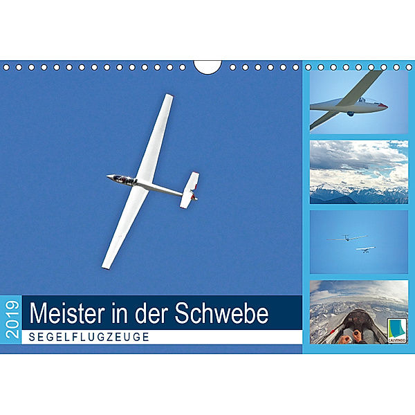Meister in der Schwebe: Segelflugzeuge (Wandkalender 2019 DIN A4 quer), Calvendo